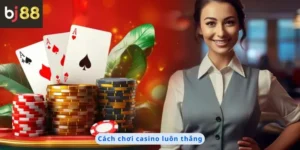 Cách chơi casino luôn thắng